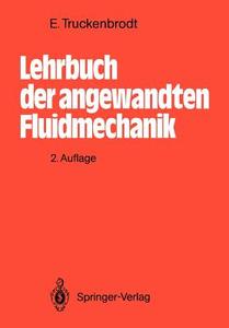 Lehrbuch der angewandten Fluidmechanik di Erich Truckenbrodt edito da Springer Berlin Heidelberg