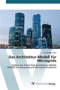 Das Architektur-Modell für Microgrids di Tony Bodenbinder edito da AV Akademikerverlag