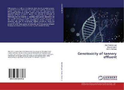 Genotoxicity of tannery effluent di Abel Weldetinsae, Mekibib Dawit, Abebe Getahun edito da LAP Lambert Academic Publishing