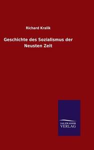 Geschichte des Sozialismus der Neusten Zeit di Richard Kralik edito da TP Verone Publishing
