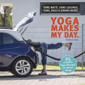 Yoga makes my day. di Bettina Voss edito da Härter Kinderbuchverlag