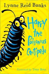 Harry the Poisonous Centipede di Lynne Reid Banks edito da HarperCollins Publishers