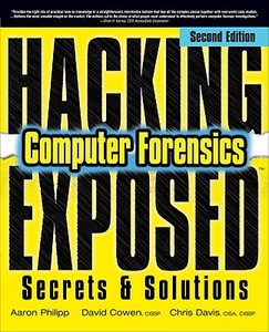 Hacking Exposed Computer Forensics, Second Edition di Aaron Philipp, David Cowen, Chris Davis edito da McGraw-Hill Education - Europe