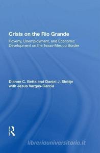 Crisis on the Rio Grande di Dianne C. Betts edito da Taylor & Francis Ltd