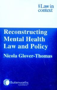 Reconstructing Mental Health Law and Policy di Nicola Glover-Thomas edito da Butterworth-Heinemann