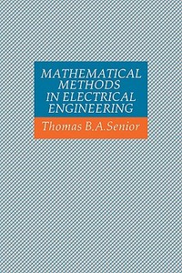 Mathematical Methods in Electrical Engineering di Thomas B. A. Senior edito da Cambridge University Press