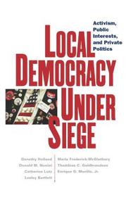 Local Democracy Under Siege: Activism, Public Interests, and Private Politics di Dorothy Holland, Donald M. Nonini, Catherine Lutz edito da NEW YORK UNIV PR