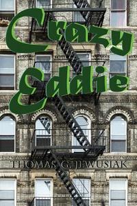 Crazy Eddie di Thomas G. Jewusiak edito da Landcaster Press