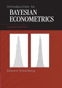 Introduction to Bayesian Econometrics di Edward Greenberg edito da Cambridge University Press