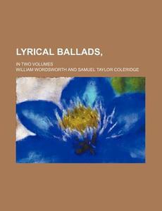 Lyrical Ballads, With Other Poems (volume 2) di William Wordsworth edito da General Books Llc