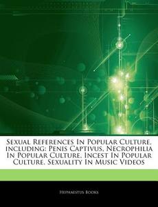 Sexual References In Popular Culture, In di Hephaestus Books edito da Hephaestus Books