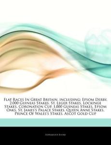 Flat Races In Great Britain, Including: di Hephaestus Books edito da Hephaestus Books