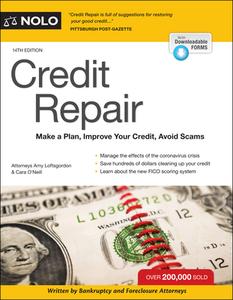 Credit Repair: Make a Plan, Improve Your Credit, Avoid Scams di Amy Loftsgordon, Cara O'Neill edito da NOLO PR