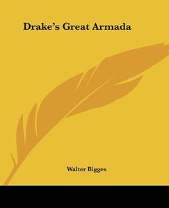 Drake's Great Armada di Walter Biggs edito da Kessinger Publishing Co