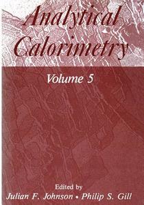 Analytical Calorimetry di Gill, Philip S. Johnson, F. Julian edito da Springer US