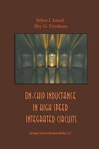 On-Chip Inductance in High Speed Integrated Circuits di Eby G. Friedman, Yehea I. Ismail edito da Springer US