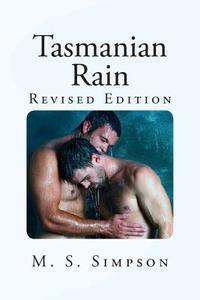 Tasmanian Rain: Revised Edition di M. S. Simpson edito da Createspace