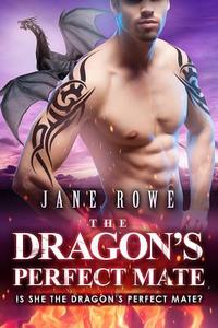 The Dragon's Perfect Mate: A Bbw Dragon Shifter Romance di Jane Rowe edito da Createspace