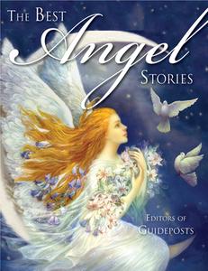 The Best Angel Stories di Guideposts Editors edito da CONARI PR
