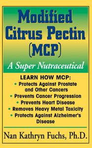 Modified Citrus Pectin (McP): A Super Nutraceutical di Nan Kathryn Fuchs edito da BASIC HEALTH PUBN INC