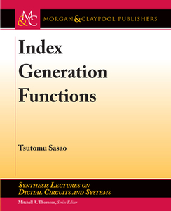 Index Generation Functions di Tsutomu Sasao edito da MORGAN & CLAYPOOL