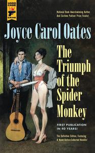The Triumph of the Spider Monkey di Joyce Carol Oates edito da Titan Publ. Group Ltd.