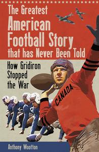 The Greatest American Football Story That Has Never Been Told di Anthony Wootton edito da Pitch Publishing Ltd