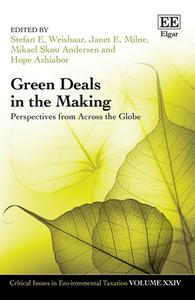 Green Deals In The Making - Perspectives From Across The Globe di Stefan E. Weishaar, Hope Ashiabor, Janet E. Milne, Mikael S. Andersen edito da Edward Elgar Publishing Ltd