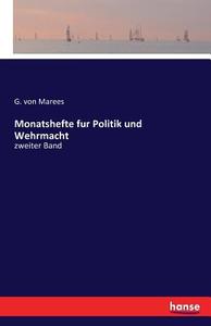 Monatshefte fur Politik und Wehrmacht di G. von Marees edito da hansebooks