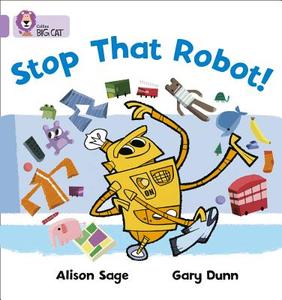 Stop That Robot! di Alison Sage edito da HarperCollins Publishers