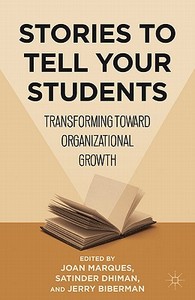 Stories to Tell Your Students di Dr. Joan Marques, Dr. Satinder Dhiman, Jerry Biberman edito da Palgrave Macmillan
