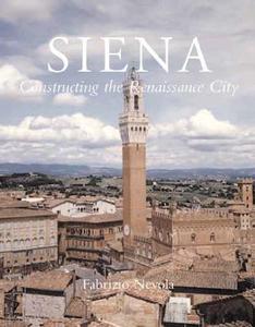 Siena di Fabrizio Nevola edito da Yale University Press