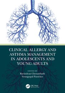 Clinical Allergy And Asthma Management In Adolescents And Young Adults di Ravindran Chetambath, Venugopal Panicker edito da Taylor & Francis Ltd