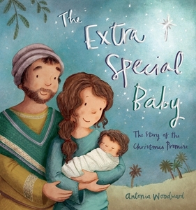 The Extra Special Baby di Antonia Woodward edito da Lion Hudson Plc