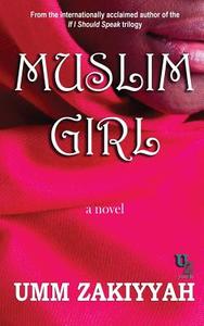 Muslim Girl di Umm Zakiyyah edito da Al-Walaa Publications