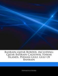 Qatar Bahrain Causeway, Hawar Islands, Persian Gulf, Gulf Of Bahrain di Hephaestus Books edito da Hephaestus Books