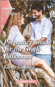 Pregnancy Shock for the Greek Billionaire di Kandy Shepherd edito da HARLEQUIN SALES CORP