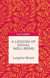 A Lexicon of Social Well-Being di Na Na, Luigino Bruni edito da Palgrave Macmillan