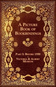 A Picture Book of Bookbindings - Part I di Anon edito da Read Books