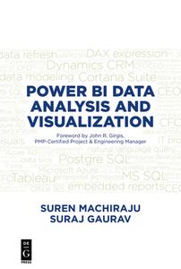 Power BI Data Analysis and Visualization di Suren Machiraju, Suraj Gaurav edito da deGruyter Boston