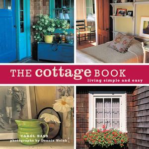 The Cottage Book di Carol Bass edito da Stewart, Tabori & Chang Inc