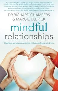 Mindful Relationships di Richard Chambers, Margie Ulbrick edito da Exisle Publishing