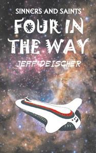 Four in the Way di Jeff Deischer edito da Createspace Independent Publishing Platform