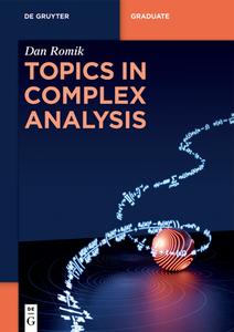 Topics in Complex Analysis di Dan Romik edito da Gruyter, Walter de GmbH