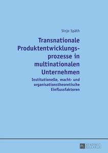Transnationale Produktentwicklungsprozesse in multinationalen Unternehmen di Sinje Späth edito da Lang, Peter GmbH