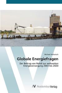 Globale Energiefragen di Michael Herbatsch edito da AV Akademikerverlag