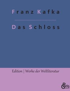Das Schloss di Franz Kafka edito da Gröls Verlag