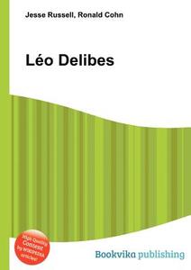 Leo Delibes edito da Book On Demand Ltd.