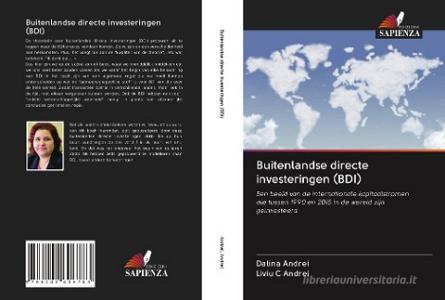 Buitenlandse directe investeringen (BDI) di Dalina Andrei, Liviu C Andrei edito da Edizioni Sapienza
