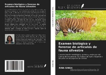 Examen biológico y forense de artículos de fauna silvestre di Rina Singh edito da Ediciones Nuestro Conocimiento